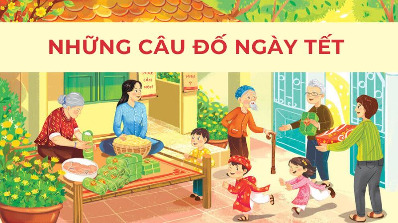 những câu đố về ngày Tết khó nhất 