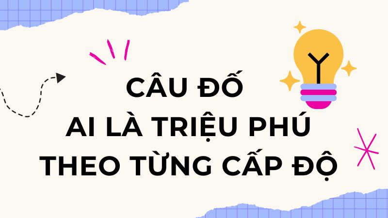 câu đố ai là triệu phú hay