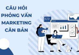 câu hỏi phỏng vấn Marketing