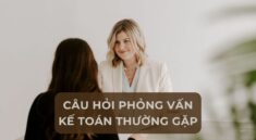 câu hỏi phỏng vấn ngành kế toán